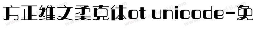 方正维文柔克体ot unicode字体转换